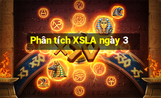 Phân tích XSLA ngày 3