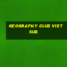 geography club vietsub