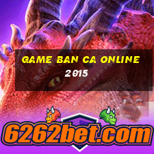 game ban ca online 2015