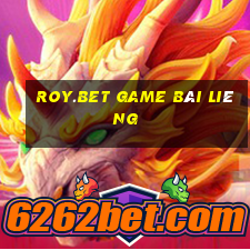 Roy.Bet Game Bài Liêng