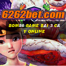 Bom86 Game Bài 3 Cây Online