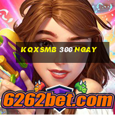 kqxsmb 300 ngay