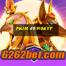 phim 49 ngayf