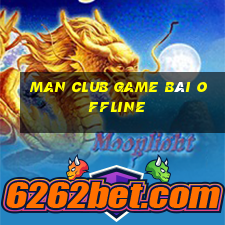 Man Club Game Bài Offline