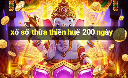 xổ số thừa thiên huế 200 ngày