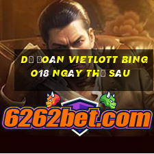 Dự Đoán vietlott Bingo18 ngày thứ sáu