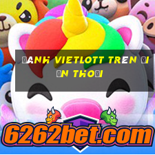 đánh vietlott trên điện thoại