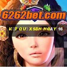 kết quả XSBN ngày 16