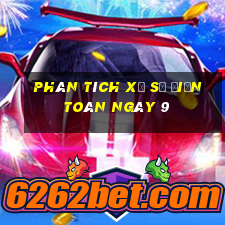 phân tích xổ Số Điện Toán ngày 9