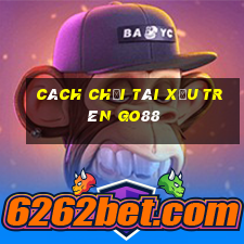 cách chơi tài xỉu trên go88