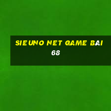 Sieuno Net Game Bài 68