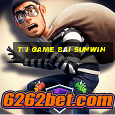 tai game bai sunwin