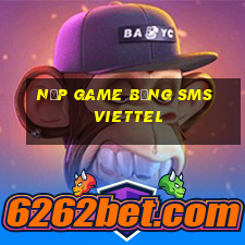 nạp game bằng sms viettel