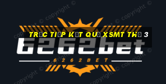 Trực tiếp kết quả XSMT Thứ 3