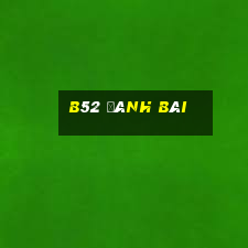 b52 đánh bài