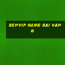 Benvip Game Bài Vàng