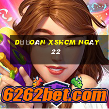 Dự đoán XSHCM ngày 22