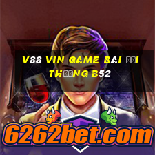 V88 Vin Game Bài Đổi Thưởng B52