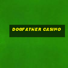 dogfather casino