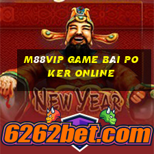 M88Vip Game Bài Poker Online