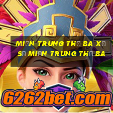 miền trung thứ ba xổ số miền trung thứ ba