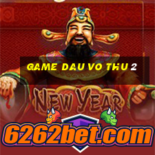 game dau vo thu 2