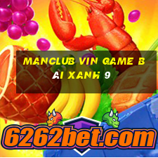 Manclub Vin Game Bài Xanh 9