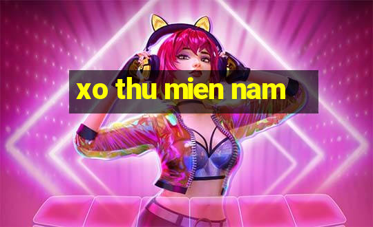 xo thu mien nam