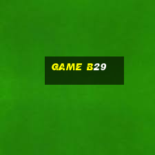 game b29