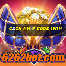 cách nhập code iwin