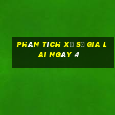 Phân tích Xổ Số gia lai ngày 4