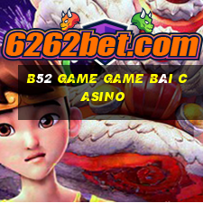 B52 Game Game Bài Casino