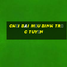 chơi bài Mậu Binh trực tuyến