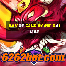 Sam86 Club Game Bài 1368