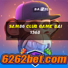 Sam86 Club Game Bài 1368