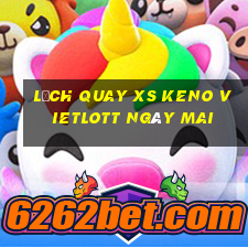 Lịch quay XS Keno Vietlott ngày mai