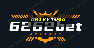 Đăng Ký 79pro