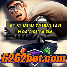 xổ số miền trung lâu ngày chưa ra