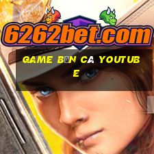 game bắn cá youtube