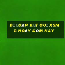 dự đoán kết quả xsmb ngày hôm nay