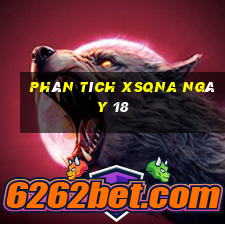 Phân tích XSQNA ngày 18