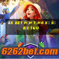 8X bet Nền tảng xổ số bội thu