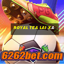 royal tea lai xá