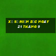 xổ số miền bắc ngày 21 tháng 9