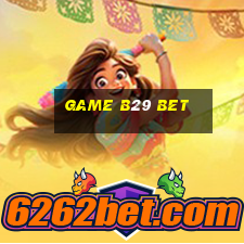 game b29 bet