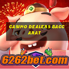 casino dealers baccarat