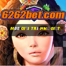 M88 Giải trí nhỏ giọt