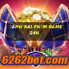 đánh bài phỏm game 24h