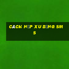 cách nạp xu bằng sms