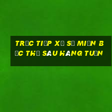 trực tiếp xổ số miền bắc thứ sáu hàng tuần